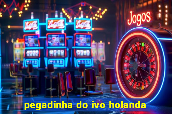 pegadinha do ivo holanda